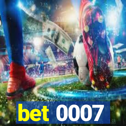 bet 0007